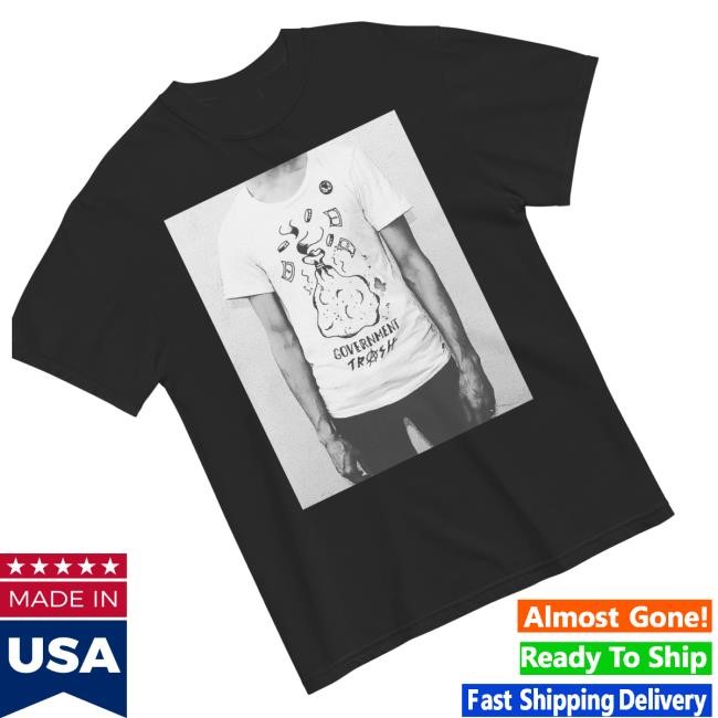 Official The Government Trash New Shirt